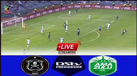 🔴live Orlando Pirates Vs Amazulu Fc Full Stream Dstv Premiership