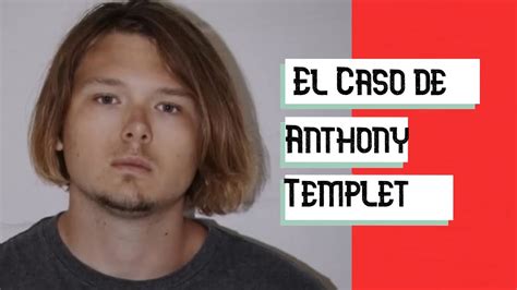 El Caso De Anthony Templet - YouTube