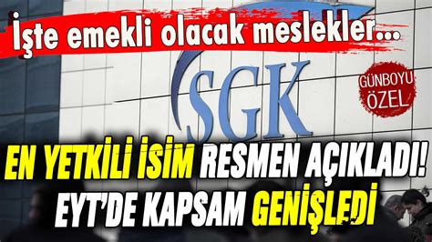 En yetkili isim resmen açıkladı EYT de kapsam genişledi İşte emekli