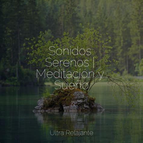 Sonidos Serenos Meditación y Sueño Album by Entrenamiento Autògeno