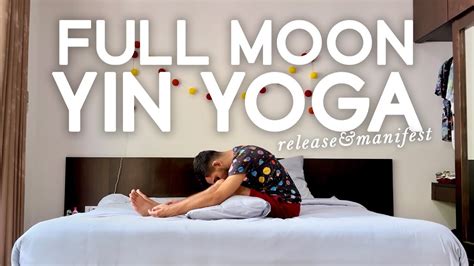 30 Min Full Moon Yin Yoga Time To Release Manifest YouTube