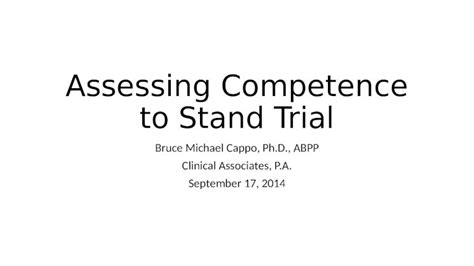 PPTX Assessing Competence To Stand Trial Bruce Michael Cappo Ph D