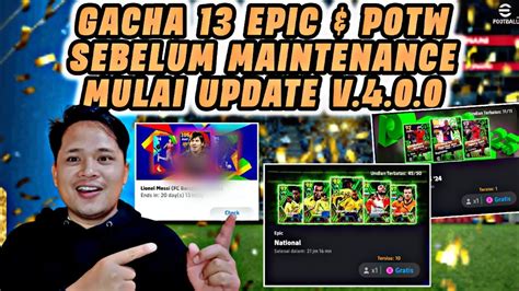 Gacha Epic Gratis Potw Gratis Sebelum Maintenance Update Efootball