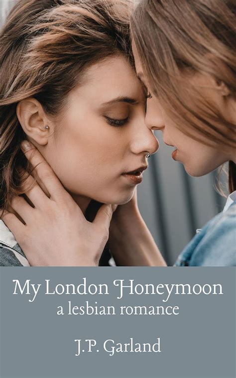 My London Honeymoon A Lesbian Romance Kindle Edition By Garland J P Literature Fiction