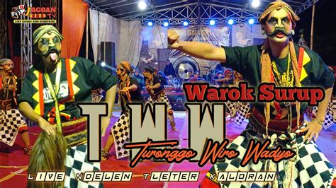 WAROK TWW KECE TURONGGO WIRO WADYO Live Perfome Ndelen Kaloran YouTube