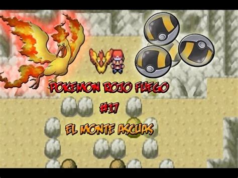 EL MONTE ASCUAS Pokémon Rojo Fuego 17 YouTube