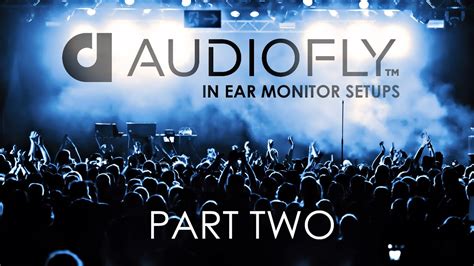 In Ear Monitor Setup Basics With Audiofly Basic Setups Part 2 Of 4