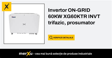 Invertor On Grid Kw Xg Ktr Invt Trifazic Prosumator Merxu