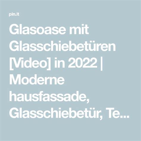 Glasoase mit Glasschiebetüren Video in 2022 Moderne hausfassade