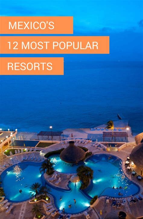 Mexico's 12 Most Popular Resorts | Mexico hotels, Mexico resorts ...