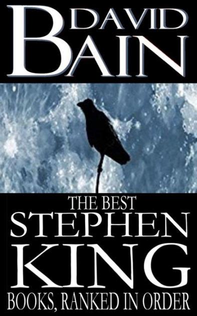 The Best Stephen King Books Ranked In Order By David Bain Paperback