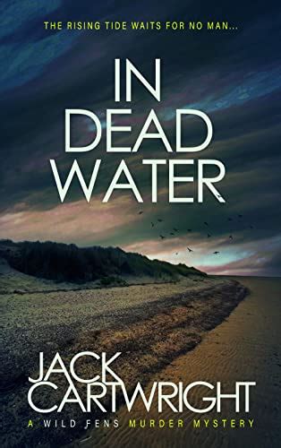 In Dead Water A British Murder Mystery The Wild Fens Murder Mystery