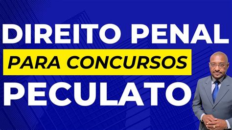 Direito Penal Para Concursos P Blicos O Que Peculato Youtube