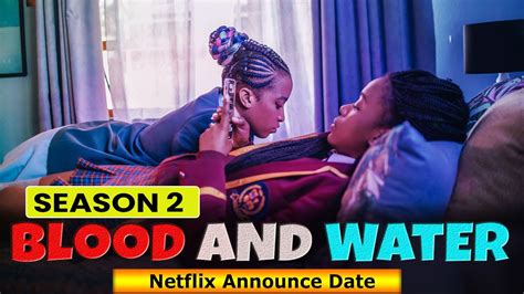 Blood And Water Season Netflix Announce Date Expected Plot Cast