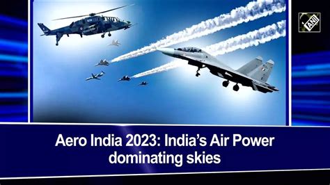 Aero India Indias Air Power Dominating Skies News Times Of