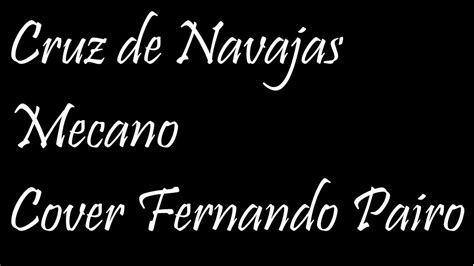 Cruz De Navajas Mecano Cover Fernando Pairo Youtube