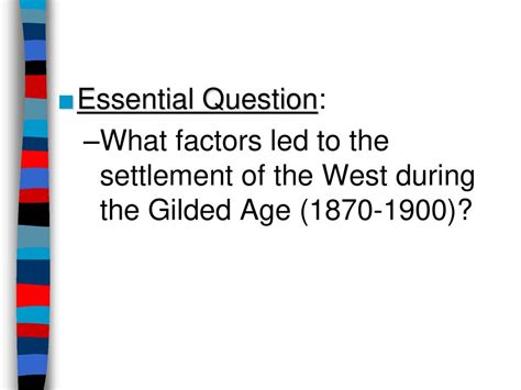 Essential Question What Factors Led To The Settlement Of The West