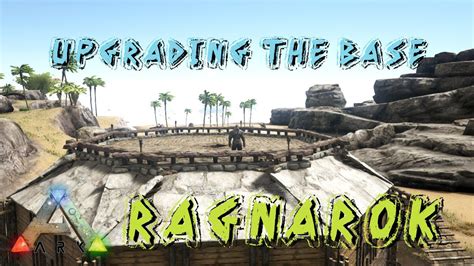 ARK Survival Evolved UPGRADING THE BASE Ragnarok S1E9 YouTube