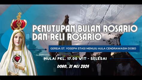 Penutupan Bulan Rosario Reli Rosario Dari Gereja Stasi St Yoseph