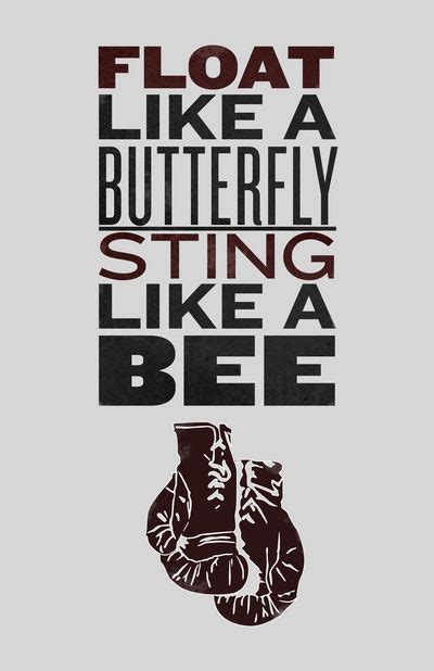 Float Like A Butterfly Sting Like A Bee Boxing Quotes Kickboxing Quotes Sting Like A Bee