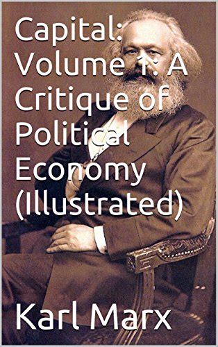 Capital Volume A Critique Of Political Economy Illustrated