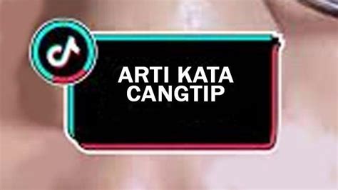 Arti Cangtip Cantip Istilah Bahasa Gaul Yang Populer Dan Viral Di