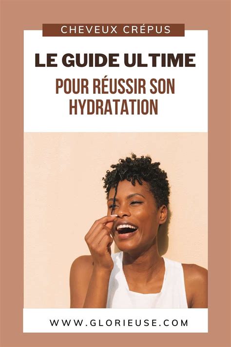 Comment Hydrater Ses Cheveux Cr Pus Le Guide Ultime