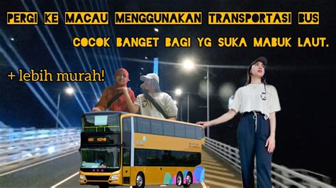 Rute Hongkong Macau Menggunakan Bus Lebih Murah Dan Praktis Travel