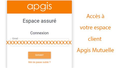 Les étapes de connexion à votre espace assuré Apgis Mutuelle