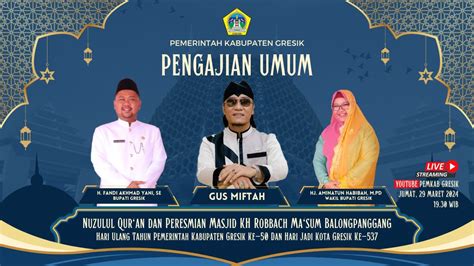 LIVE PENGAJIAN UMUM BERSAMA GUS MIFTAH NUZULUL QUR AN PERESMIAN