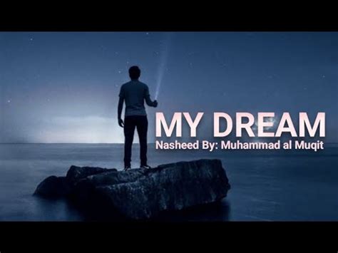 My Dream Arabic Short Nasheed By Muhammad Al Muqit Islamic Nasheed