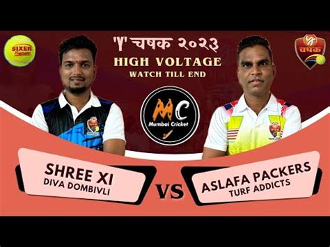 Asalfa Packers Vs Shree Xi Diva Dombivali Best Match Of Y