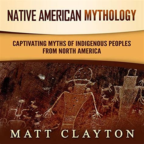 Native American Mythology: Captivating Myths of Indigenous Peoples from ...