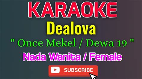 Dealova Karaoke Nada Wanita Female Once Mekel Dewa 19 YouTube