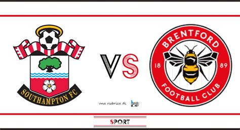 Southampton Brentford Probabili Formazioni E Ultime Notizie