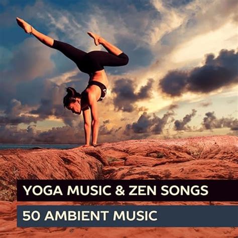 Yoga Music Zen Songs Ambient Music Therapy Relaxing Music