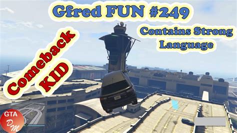 Gta Online Gfred Fun Comeback Kid Youtube