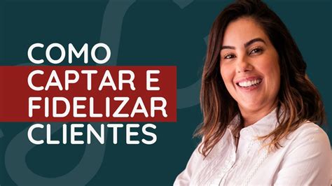 Como captar e fidelizar clientes de estética YouTube