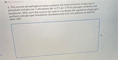 Solved 6. The enzyme phosphoglucomutase catalyzes the | Chegg.com