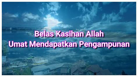 Belas Kasihan Allah Umat Mendapatkan Pengampunan YouTube