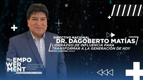 Dr Dagoberto Mat As Conferencia Empowerment Youtube