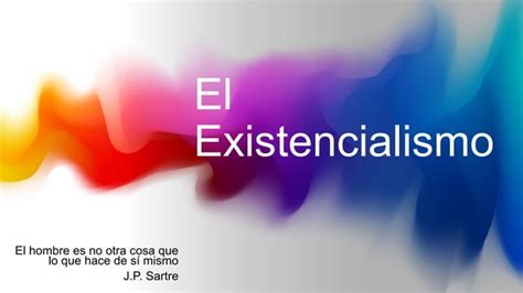 El Existencialismo Ppt Descarga Gratuita