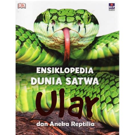 Jual Ensiklopedia Dunia Satwa Ular Dan Aneka Reptilia By Dk Shopee