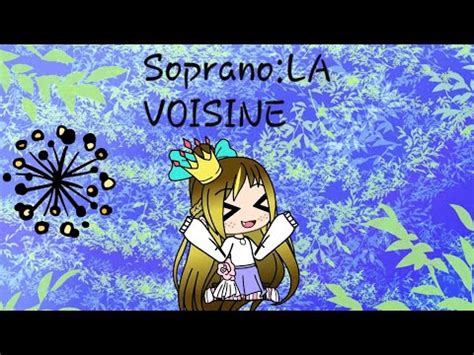 Gacha Song Soprano LA VOISINE YouTube