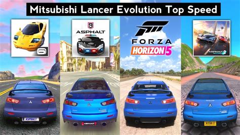 Mitsubishi Lancer Evo Top Speed In Asphalt Vs Forza Horizon Vs