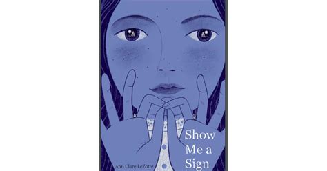 Show Me a Sign by Ann Clare LeZotte