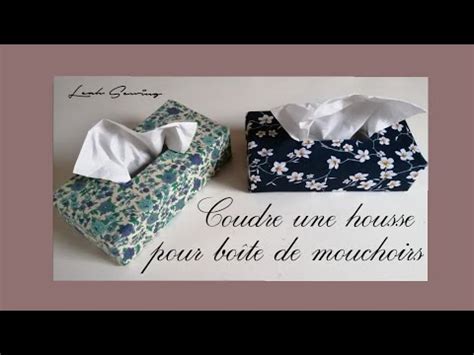 Coudre Une Housse Pour Bo Te De Mouchoirs Tuto Couture Youtube