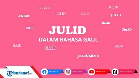 Julid Adalah Apa Bahasa Gaul Populer Dari Ig Hingga Tiktok Ternyata