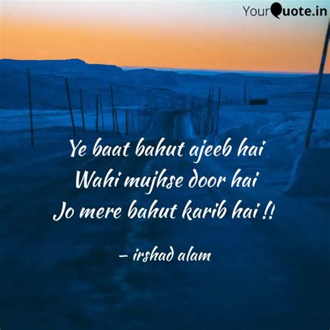 Ye Baat Bahut Ajeeb Hai W Quotes Writings By Irshad Alam Yourquote