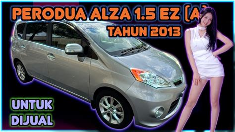 Perodua Alza Ez Auto Tahun Untuk Dijual Youtube